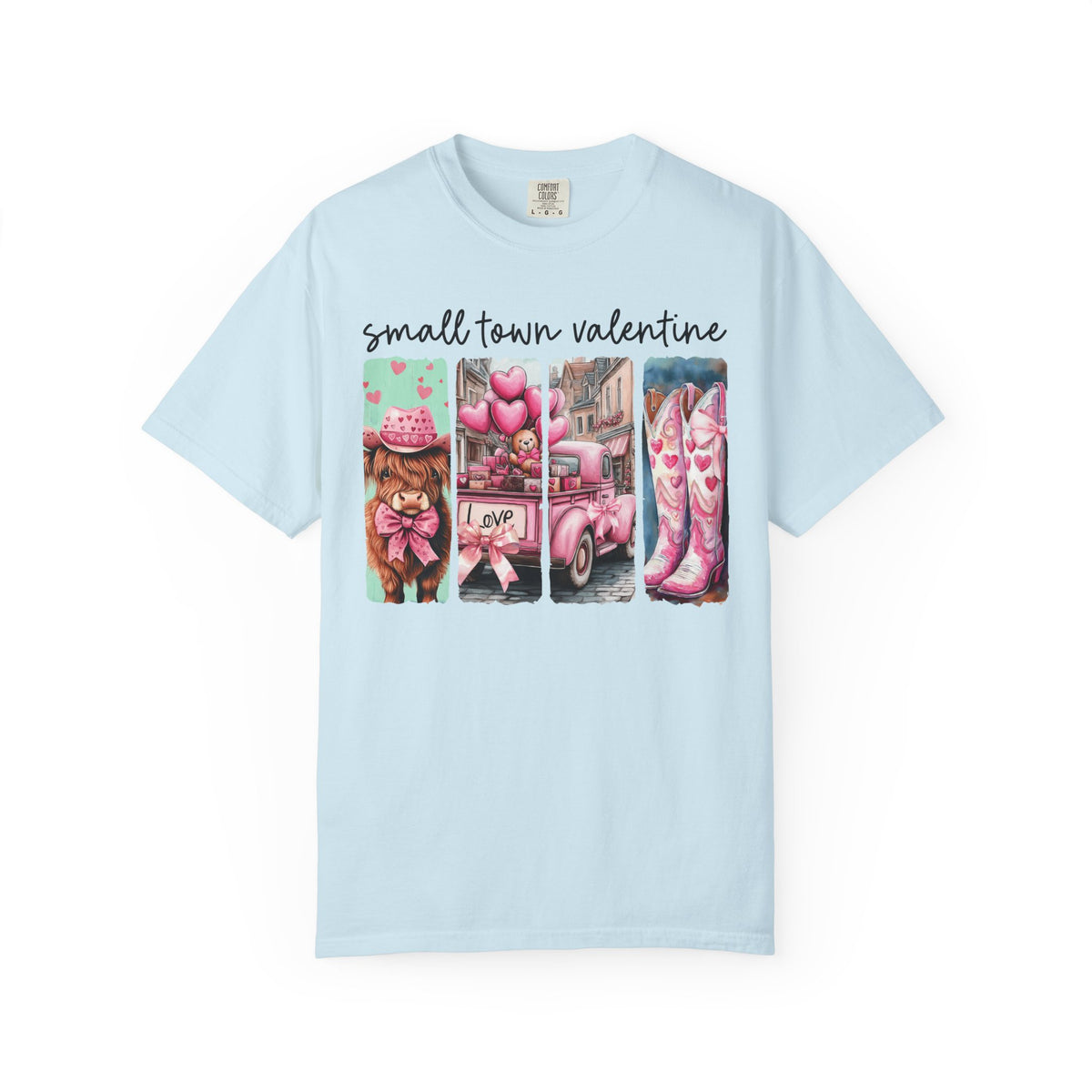 Small Town Valentine - Comfort Colors | Trendy Women's T-Shirt. Direct to Garment. Printed & Shipped in the USA. Unisex Sizes.