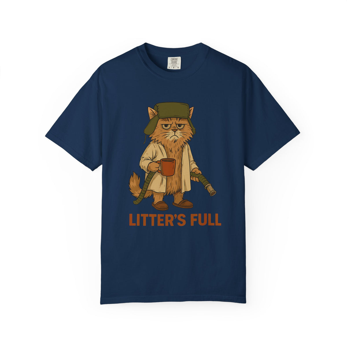 Litter's Full, Funny Cat - Comfort Colors | Trendy Men's and Women's T-Shirt. Direct to Garment. Printed & Shipped in the USA. Unisex Sizes.