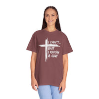 I Can't But I Know A Guy, Faith Cross Christian Jesus - Comfort Colors | Trendy Men's and Women's T-Shirt. Direct to Garment. Printed & Shipped in the USA. Unisex Sizes.