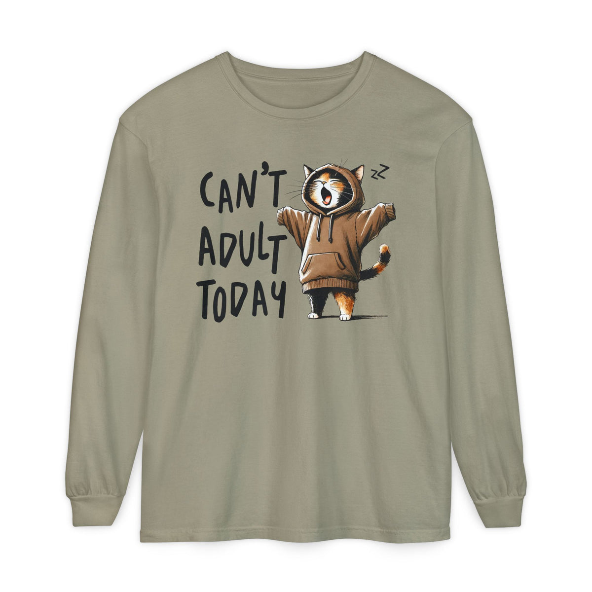 Can’t Adult Today, Cat - Comfort Colors | Trendy Women's and Men's Long Sleeve T-Shirt. Direct to Garment. Printed & Shipped in the USA. Unisex Sizes.