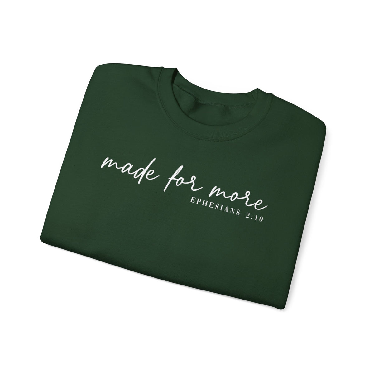 Made For More, Ephesians 2:10 – Gildan Heavy Blend | Trendy Women’s and Men's Soft Sweatshirt. Direct to Garment. Printed & Shipped in the USA. Unisex Sizes.