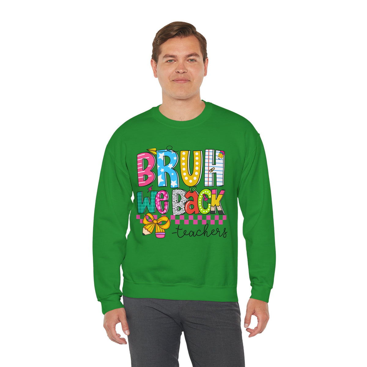 Bruh We Back - Gift For Teachers – Gildan Heavy Blend | Trendy Women’s and Men's Soft Sweatshirt. Direct to Garment. Printed & Shipped in the USA. Unisex Sizes.