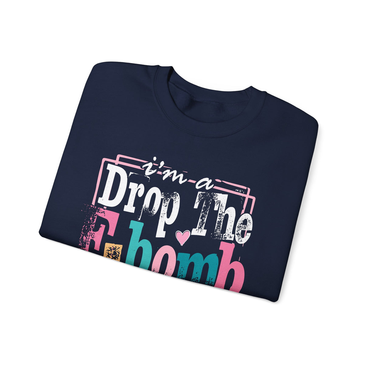 I'm A Drop The F Bomb Kind Of Mom Funny – Gildan Heavy Blend | Trendy Women’s Soft Sweatshirt. Direct to Garment. Printed & Shipped in the USA. Unisex Sizes.