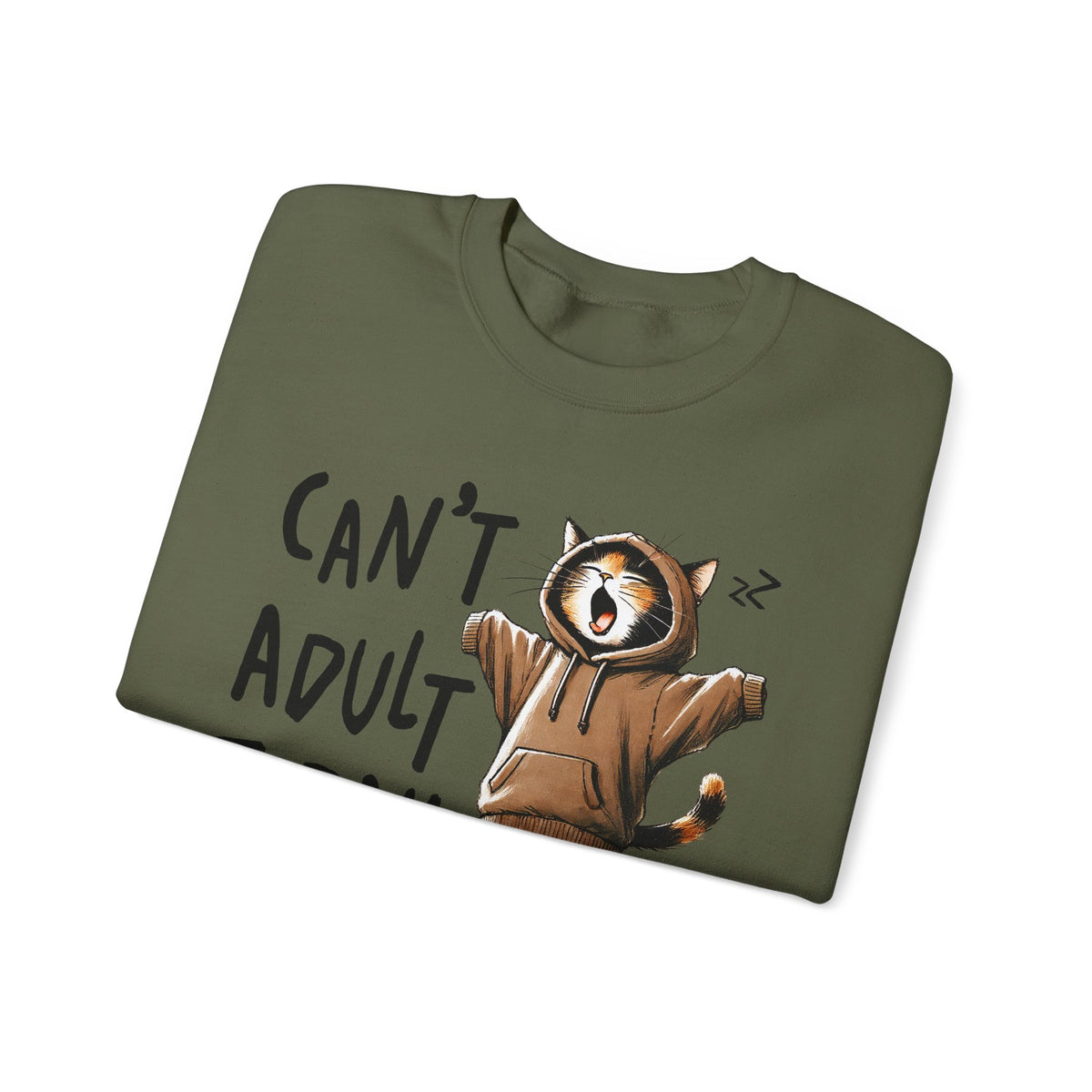 Can’t Adult Today, Cat – Gildan Heavy Blend | Trendy Women’s and Men's Soft Sweatshirt. Direct to Garment. Printed & Shipped in the USA. Unisex Sizes.