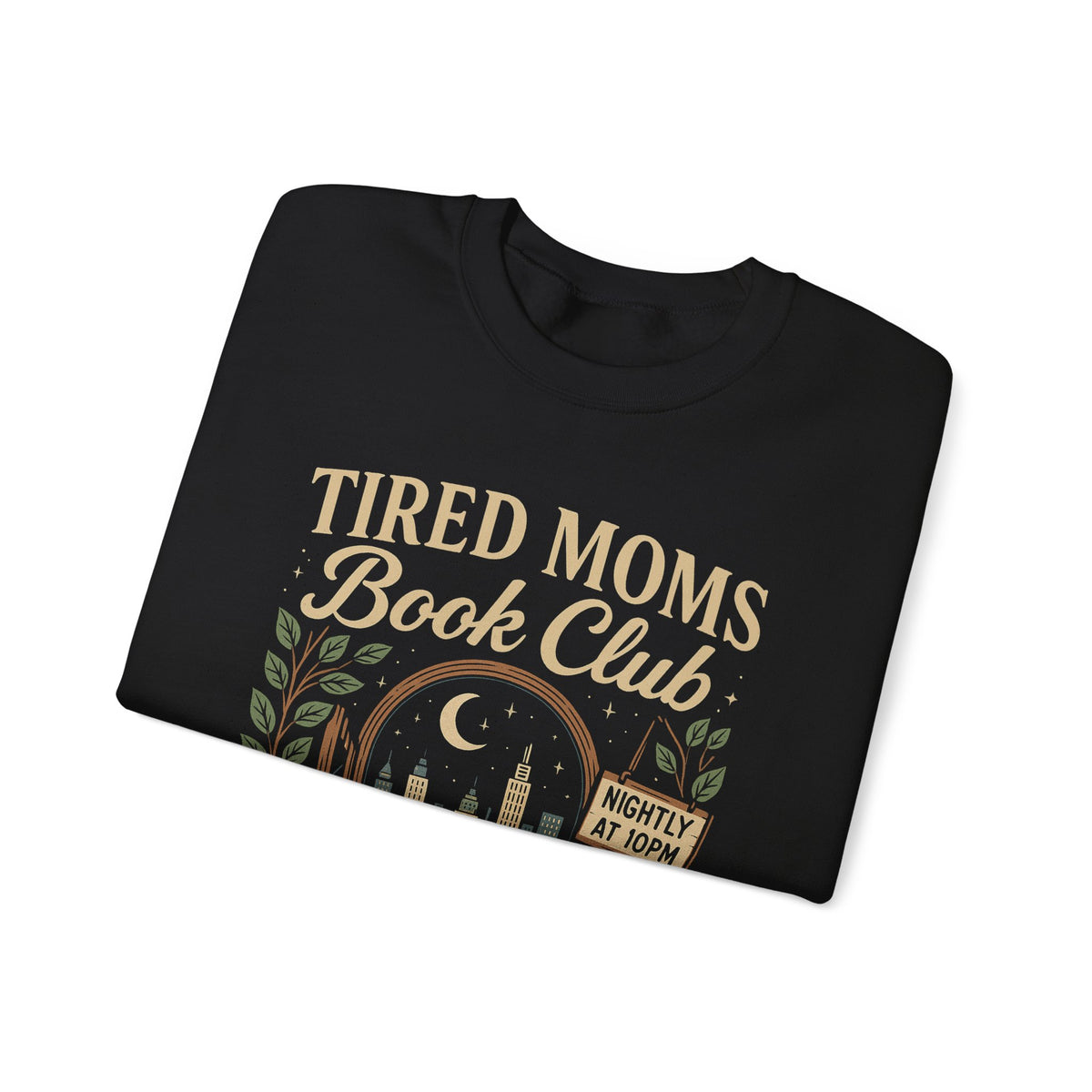 Tired Moms Book Club Running on Coffee and Chapters – Gildan Heavy Blend | Trendy Women’s Soft Sweatshirt. Direct to Garment. Printed & Shipped in the USA. Unisex Sizes.