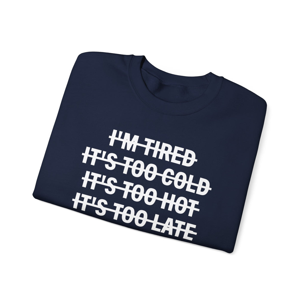No Excuses, Let's Go – Gildan Heavy Blend | Trendy Men's and Women’s Soft Sweatshirt. Direct to Garment. Printed & Shipped in the USA. Unisex Sizes.