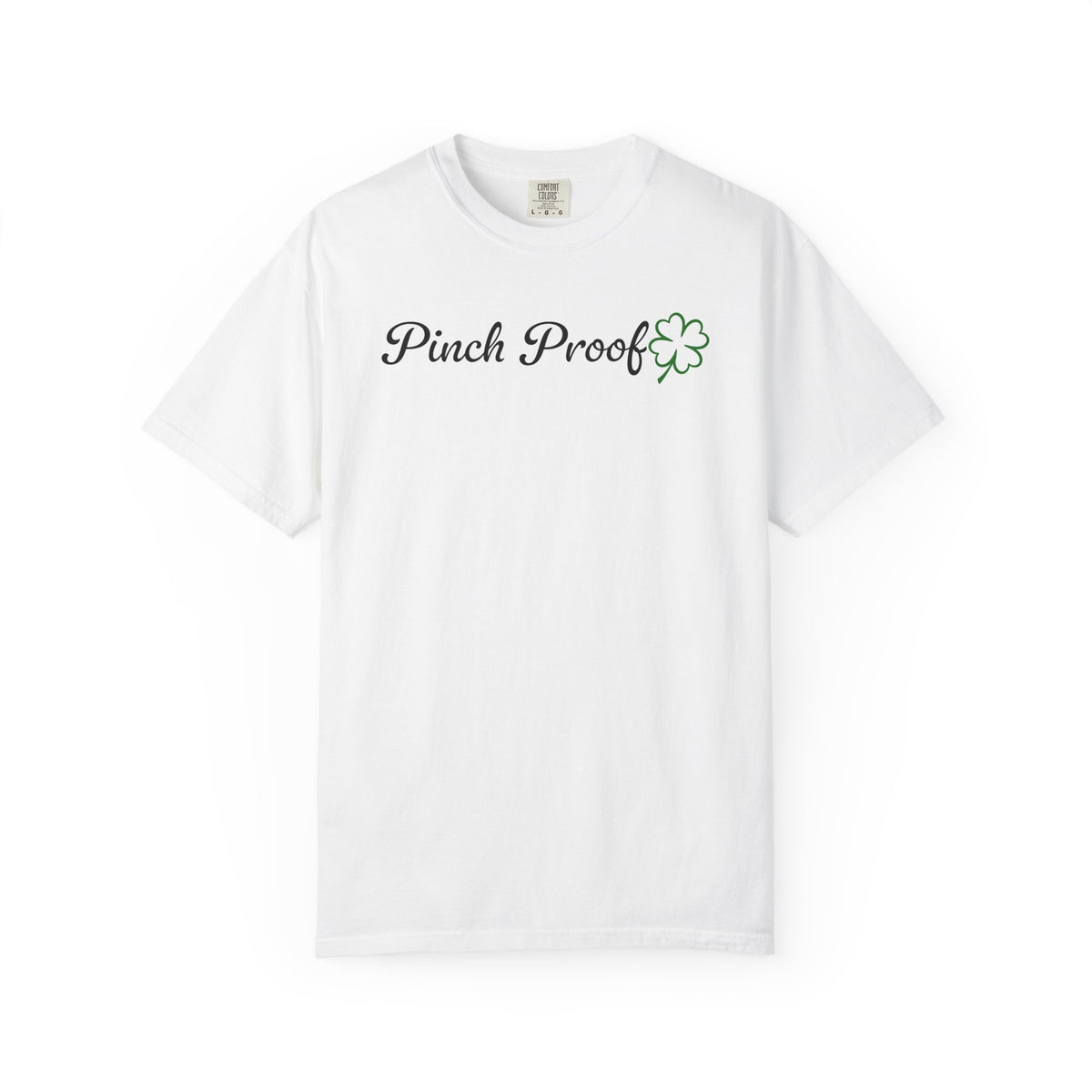 Pinch Proof - Comfort Colors | Trendy Women's and Men's T-Shirt. Direct to Garment. Printed & Shipped in the USA. Unisex Sizes.