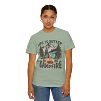Life Is Better By The Campfire - Comfort Colors | Trendy Women's and Men's T-Shirt. Direct to Garment. Printed & Shipped in the USA. Unisex Sizes.