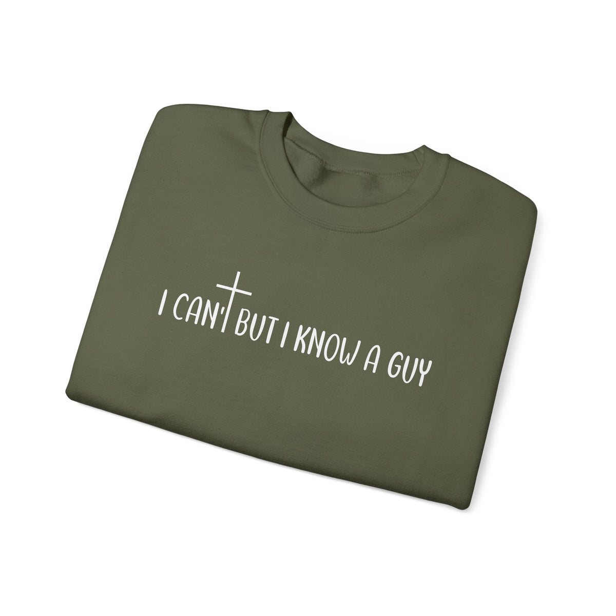 I Can't But I Know A Guy - Jesus – Gildan Heavy Blend | Trendy Men's and Women’s Soft Sweatshirt. Direct to Garment. Printed & Shipped in the USA. Unisex Sizes.