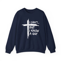 I Can't But I Know A Guy, Faith Cross Christian Jesus – Gildan Heavy Blend | Trendy Women’s and Men's Soft Sweatshirt. Direct to Garment. Printed & Shipped in the USA. Unisex Sizes.