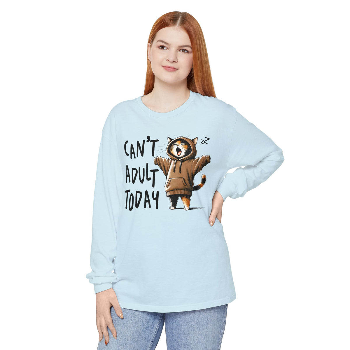 Can’t Adult Today, Cat - Comfort Colors | Trendy Women's and Men's Long Sleeve T-Shirt. Direct to Garment. Printed & Shipped in the USA. Unisex Sizes.