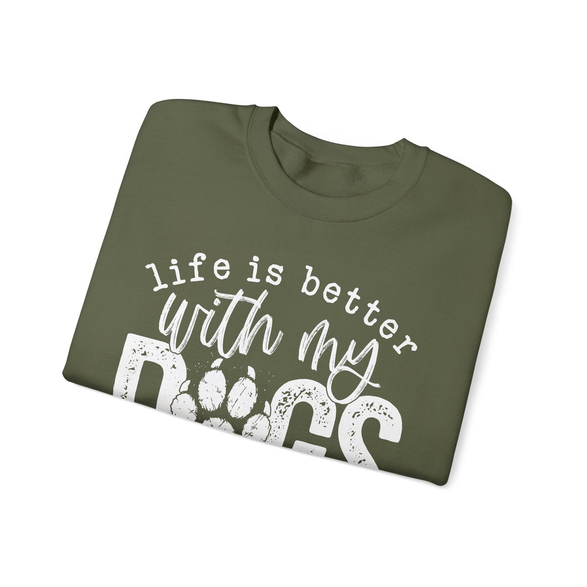 Life Is Better With My Dogs, Distressed – Gildan Heavy Blend | Trendy Women’s and Men's Soft Sweatshirt. Direct to Garment. Printed & Shipped in the USA. Unisex Sizes.