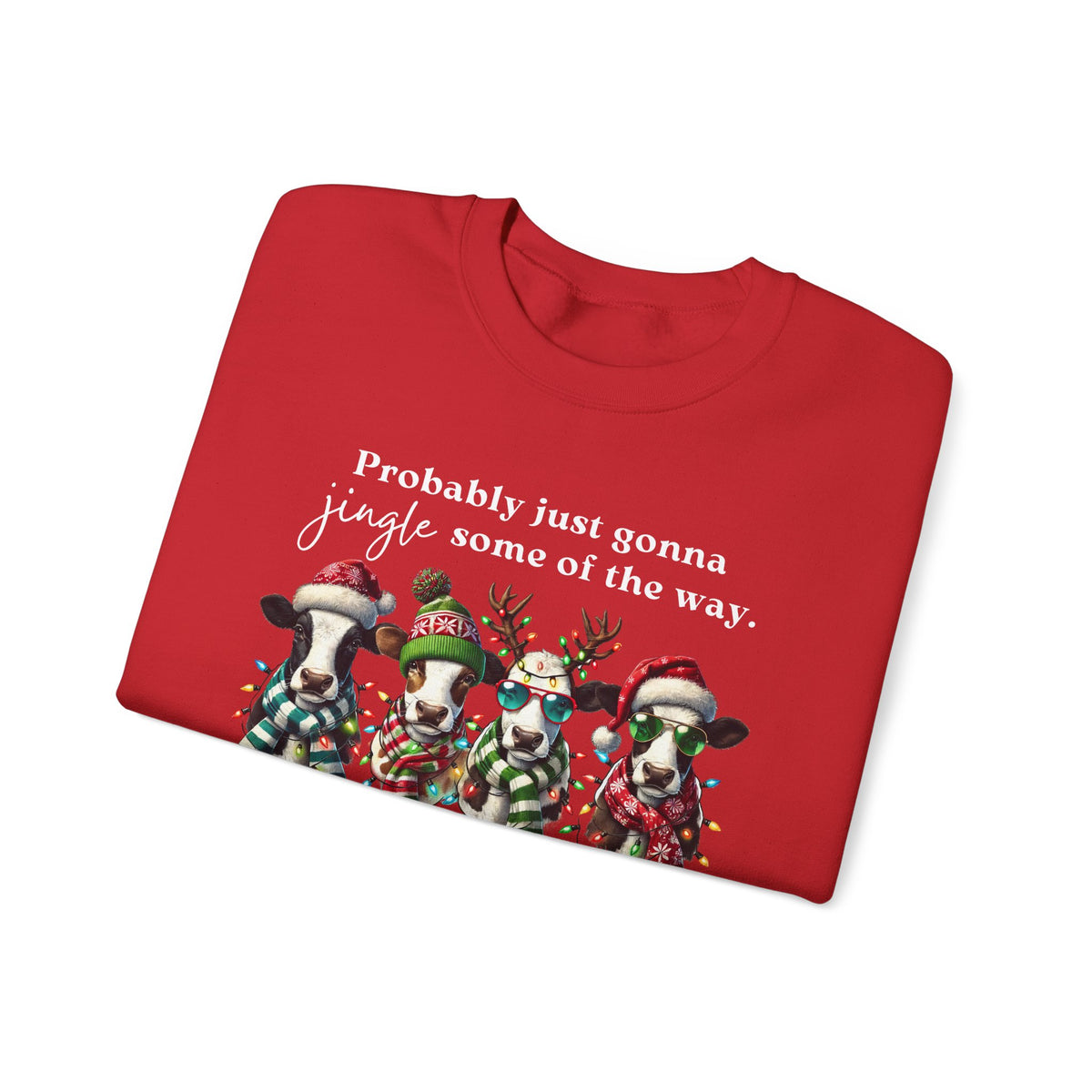 Christmas Cows - Probably Just Gonna Jingle Some Of The Way – Gildan Heavy Blend | Trendy Women’s and Men's Soft Sweatshirt. Direct to Garment. Printed & Shipped in the USA. Unisex Sizes.