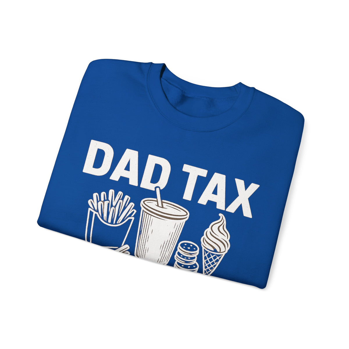 Dad Tax, If I'm Buyin I'm Tryin – Gildan Heavy Blend | Trendy Men's Soft Sweatshirt. Direct to Garment. Printed & Shipped in the USA. Unisex Sizes.