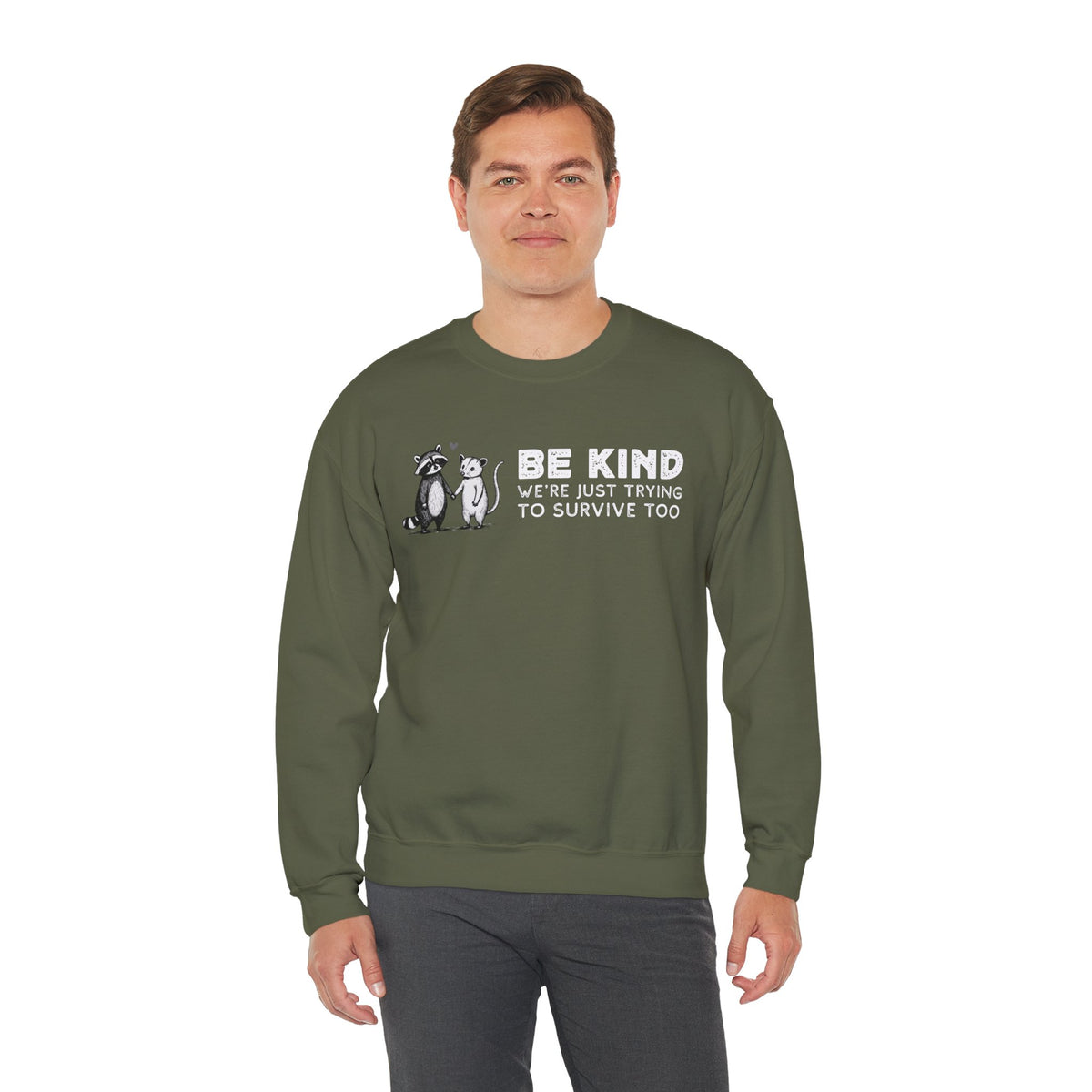 Be Kind. We're Just Trying To Survive Too. Possum. Raccoon. *This Shirt Saves Lives* – Gildan Heavy Blend | Trendy Men's and Women's Soft Sweatshirt. Direct to Garment. Printed & Shipped in the USA. Unisex Sizes.