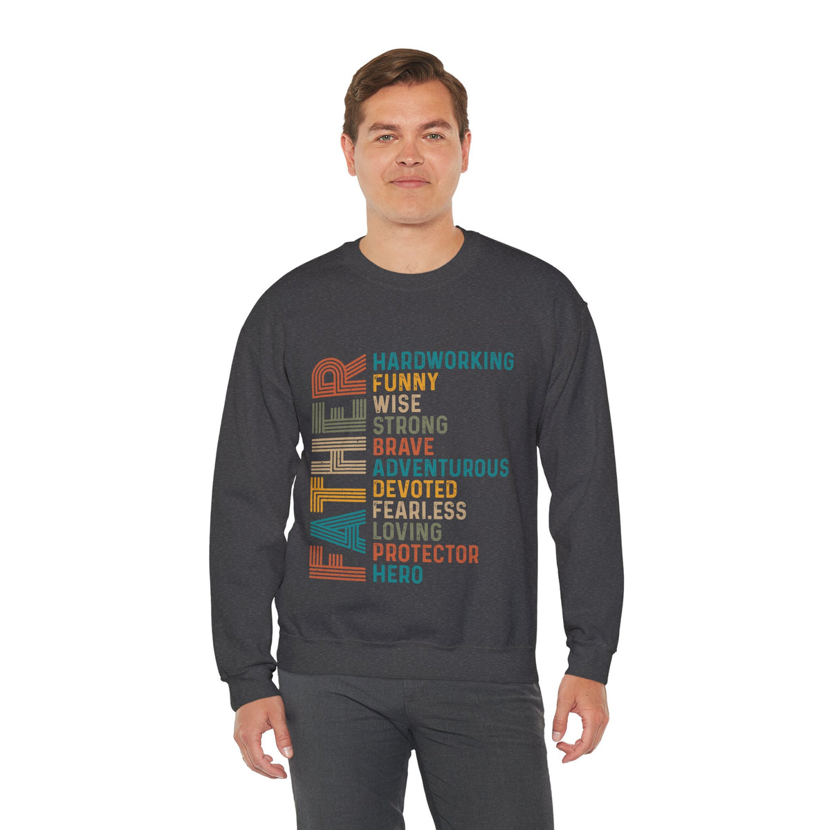 Father: Hardworking, Funny, Wise – Gildan Heavy Blend | Trendy Men's Soft Sweatshirt. Direct to Garment. Printed & Shipped in the USA. Unisex Sizes.
