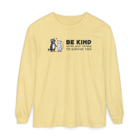 Be Kind. We're Just Trying To Survive Too. Possum. Raccoon. *This Shirt Saves Lives* - Comfort Colors | Trendy Women's and Men's Long Sleeve T-Shirt. Direct to Garment. Printed & Shipped in the USA. Unisex Sizes.