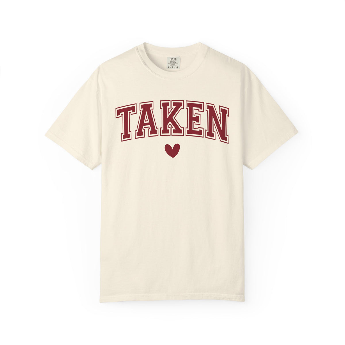 Taken - Varsity - Comfort Colors | Trendy Women's T-Shirt. Direct to Garment. Printed & Shipped in the USA. Unisex Sizes.