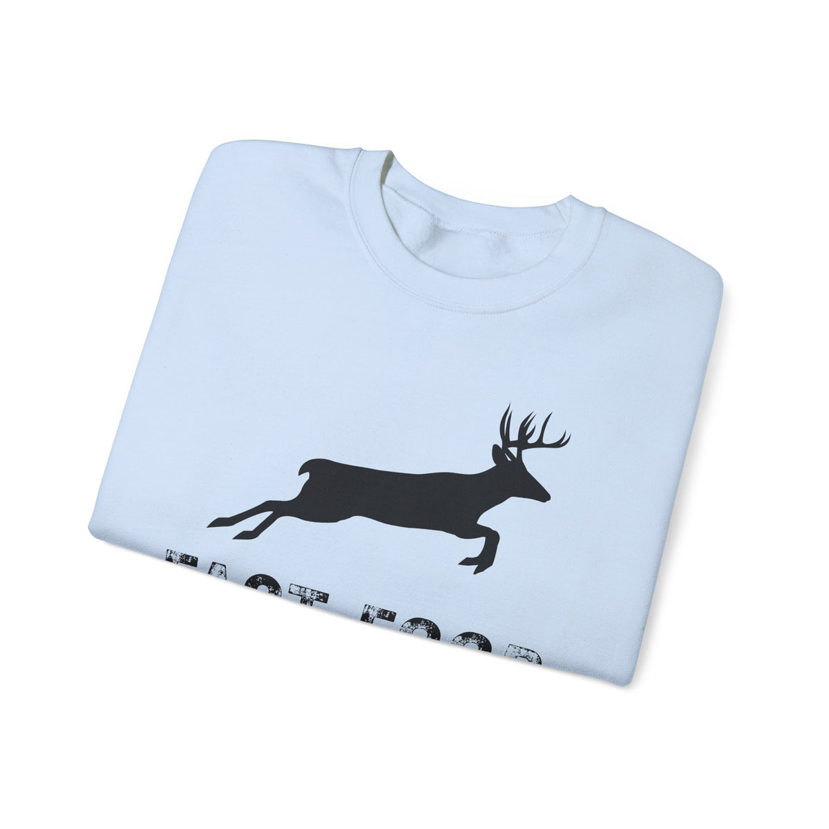 Fast Food Deer Hunting Humor Distressed – Gildan Heavy Blend | Trendy Men's and Women’s Soft Sweatshirt. Direct to Garment. Printed & Shipped in the USA. Unisex Sizes.