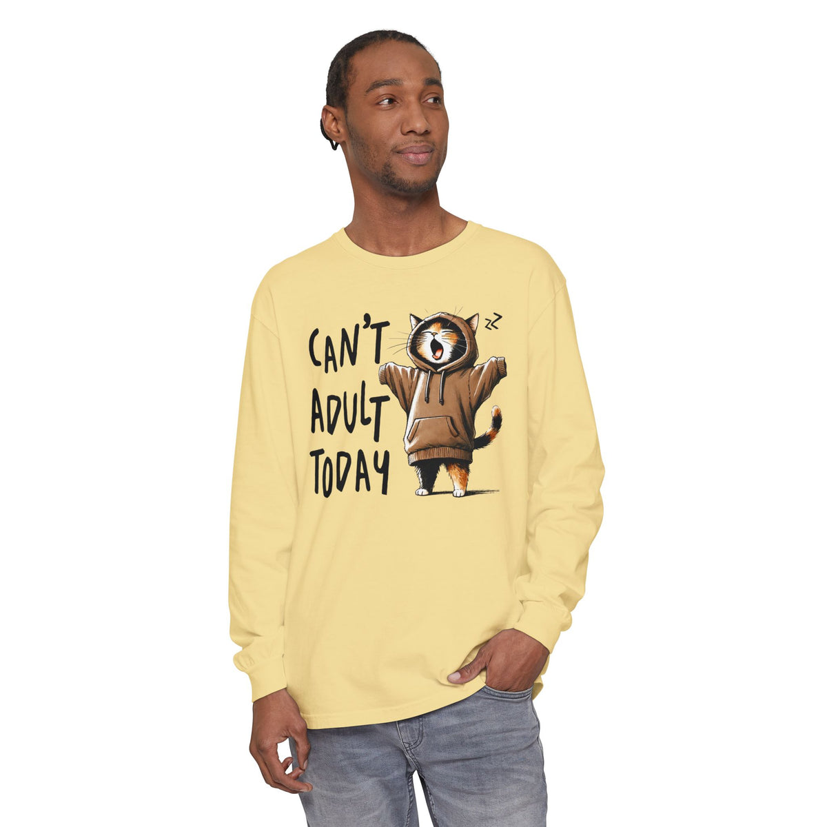 Can’t Adult Today, Cat - Comfort Colors | Trendy Women's and Men's Long Sleeve T-Shirt. Direct to Garment. Printed & Shipped in the USA. Unisex Sizes.