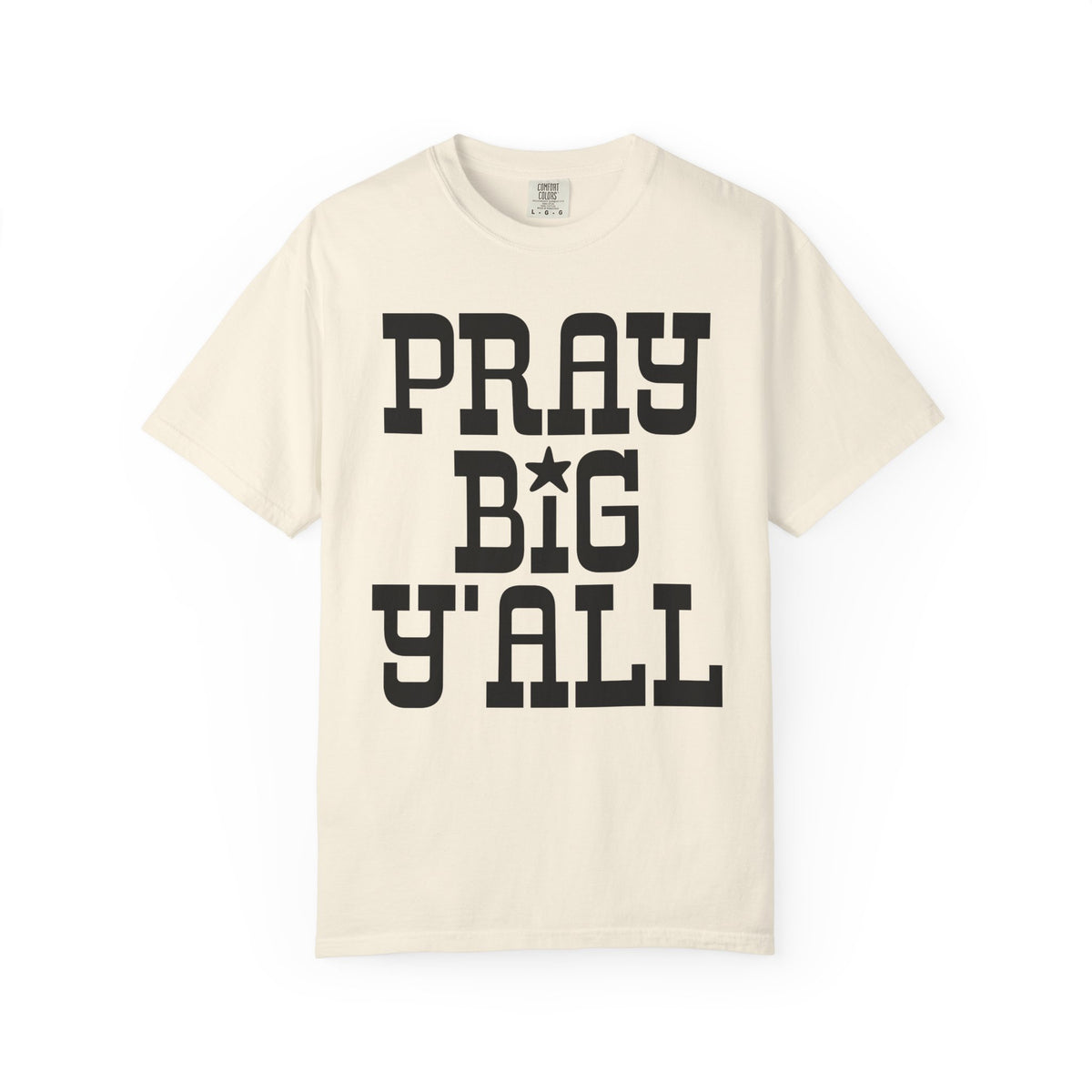 Pray Big Y'all - Comfort Colors | Trendy Women's T-Shirt. Direct to Garment. Printed & Shipped in the USA. Unisex Sizes.
