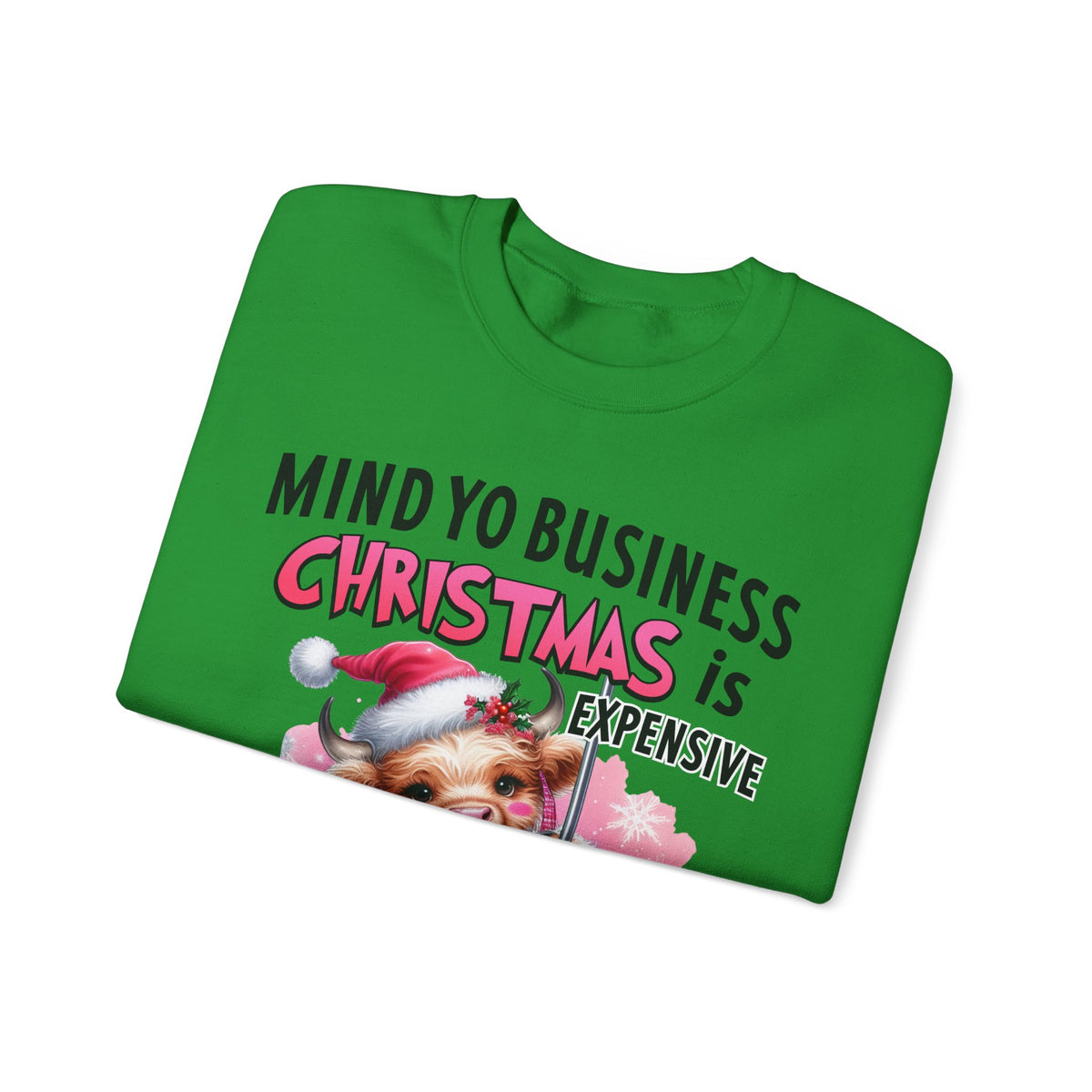 Highland Cow Mind Yo Business Christmas is Expensive – Gildan Heavy Blend | Trendy Women’s Soft Sweatshirt. Direct to Garment. Printed & Shipped in the USA. Unisex Sizes.