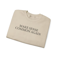 Make Sense Common Again – Gildan Heavy Blend | Trendy Men's and Women’s Soft Sweatshirt. Direct to Garment. Printed & Shipped in the USA. Unisex Sizes.