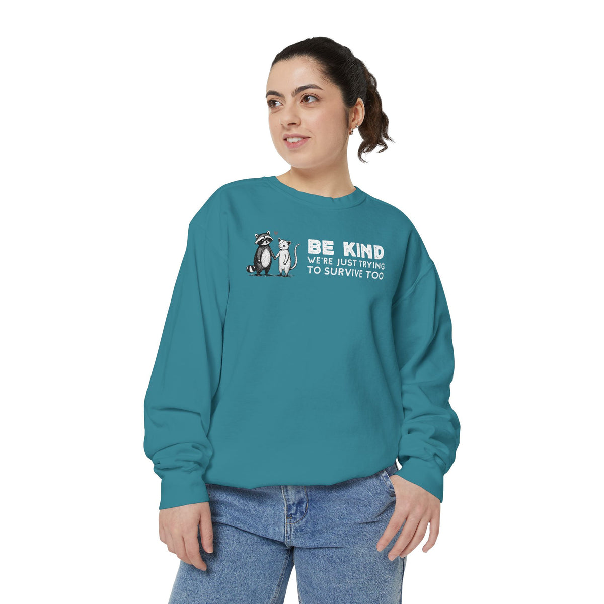 Be Kind. We're Just Trying To Survive Too. Possum. Raccoon. *This Shirt Saves Lives* - Comfort Colors | Trendy Women's and Men's Sweatshirt. Direct to Garment. Printed & Shipped in the USA. Unisex Sizes.