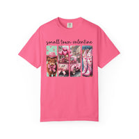Small Town Valentine - Comfort Colors | Trendy Women's T-Shirt. Direct to Garment. Printed & Shipped in the USA. Unisex Sizes.
