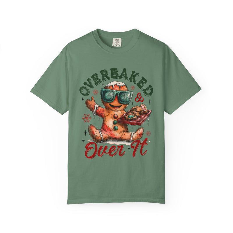 Overbaked & Over It Christmas Gingerbread - Comfort Colors | Trendy Women's T-Shirt. Direct to Garment. Printed & Shipped in the USA. Unisex Sizes.