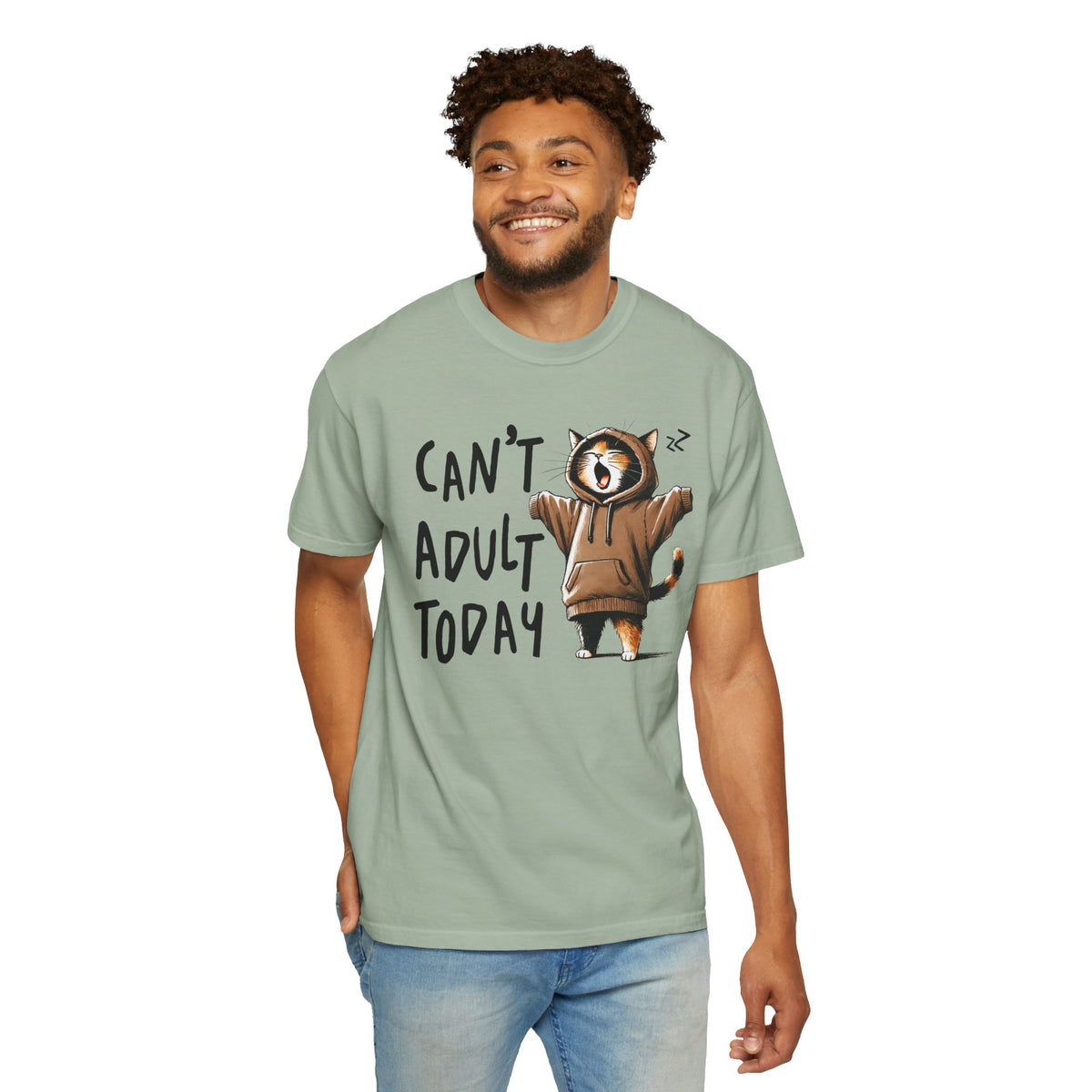 Can’t Adult Today, Cat - Comfort Colors | Trendy Women's and Men's T-Shirt. Direct to Garment. Printed & Shipped in the USA. Unisex Sizes.