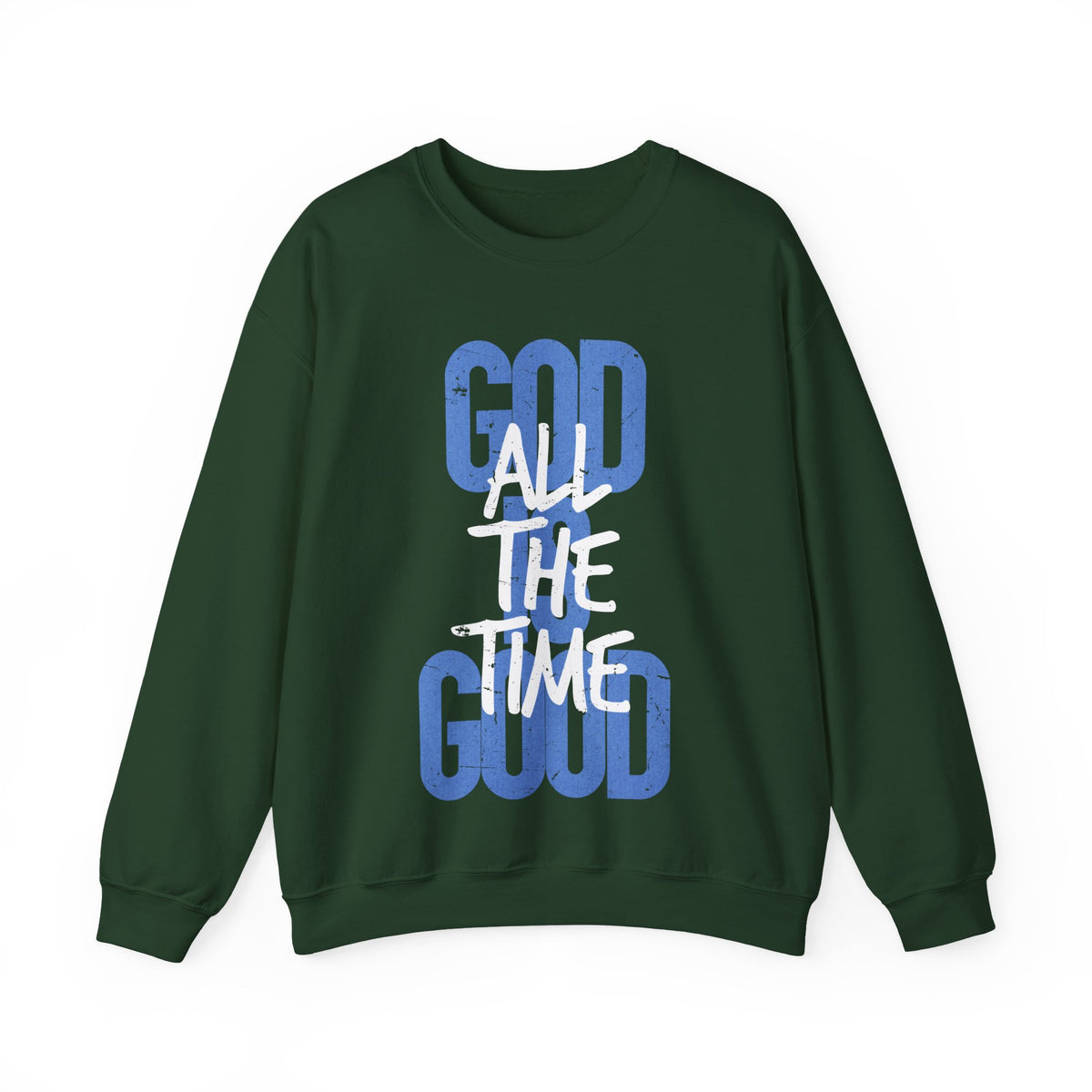 God is Good All The Time – Gildan Heavy Blend | Trendy Women’s and Men's Soft Sweatshirt. Direct to Garment. Printed & Shipped in the USA. Unisex Sizes.