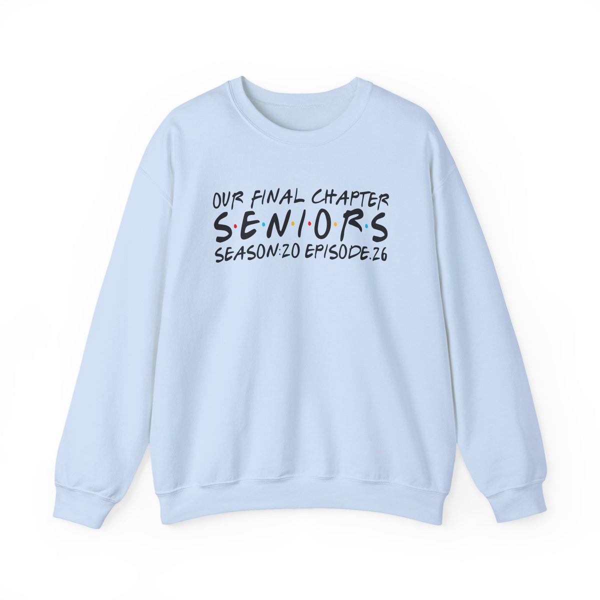 Senior Class Friends "Our Final Chapter" Graduation Class of 2026 – Gildan Heavy Blend | Trendy Women’s and Men's Soft Sweatshirt. Direct to Garment. Printed & Shipped in the USA. Unisex Sizes.