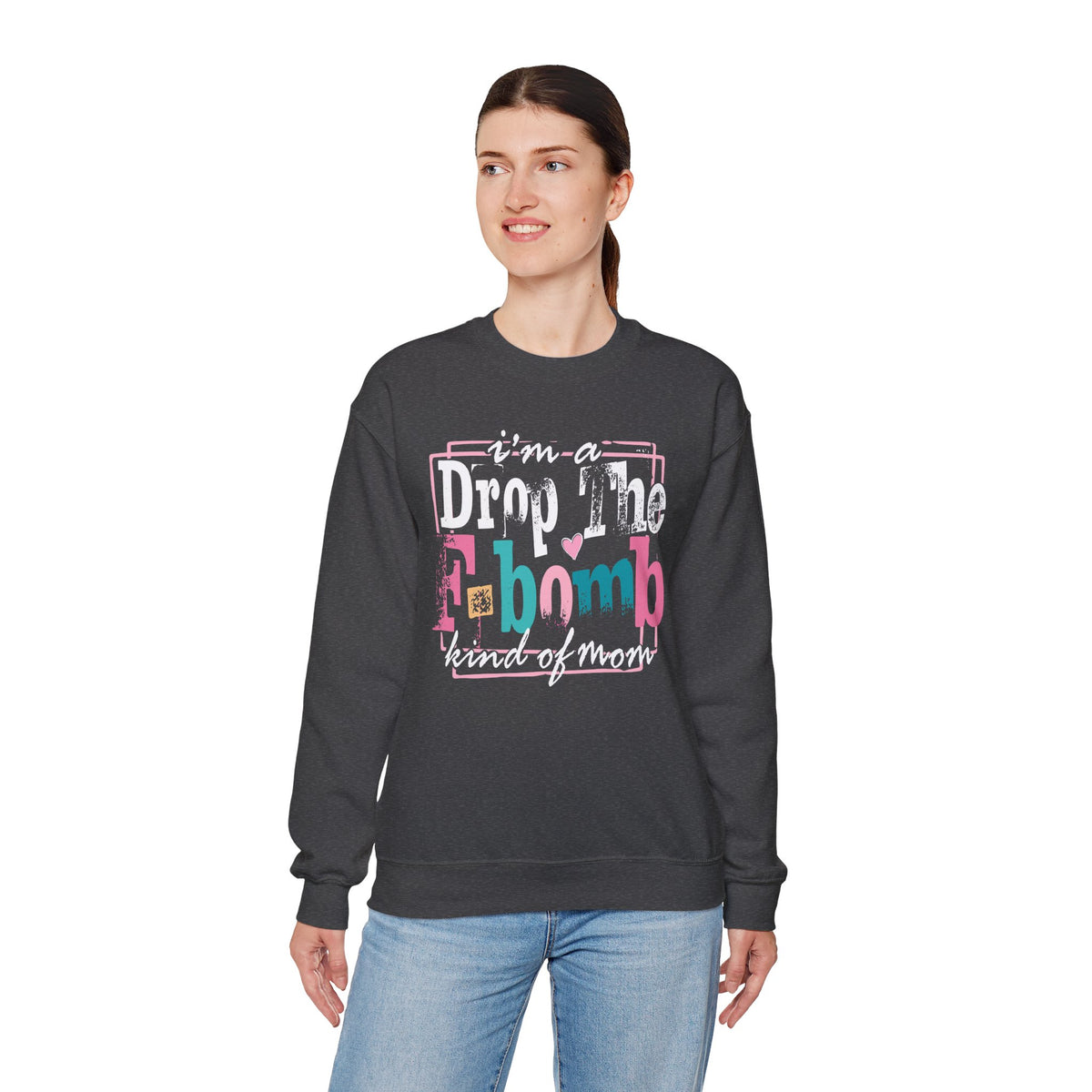 I'm A Drop The F Bomb Kind Of Mom Funny – Gildan Heavy Blend | Trendy Women’s Soft Sweatshirt. Direct to Garment. Printed & Shipped in the USA. Unisex Sizes.