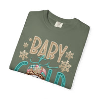 Baby It's Cold Outside Snowman  - Comfort Colors | Trendy Women's T-Shirt. Direct to Garment. Printed & Shipped in the USA. Unisex Sizes.