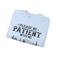 Please Be Patient, 1900's Vintage – Gildan Heavy Blend | Trendy Women’s and Men's Soft Sweatshirt. Direct to Garment. Printed & Shipped in the USA. Unisex Sizes.