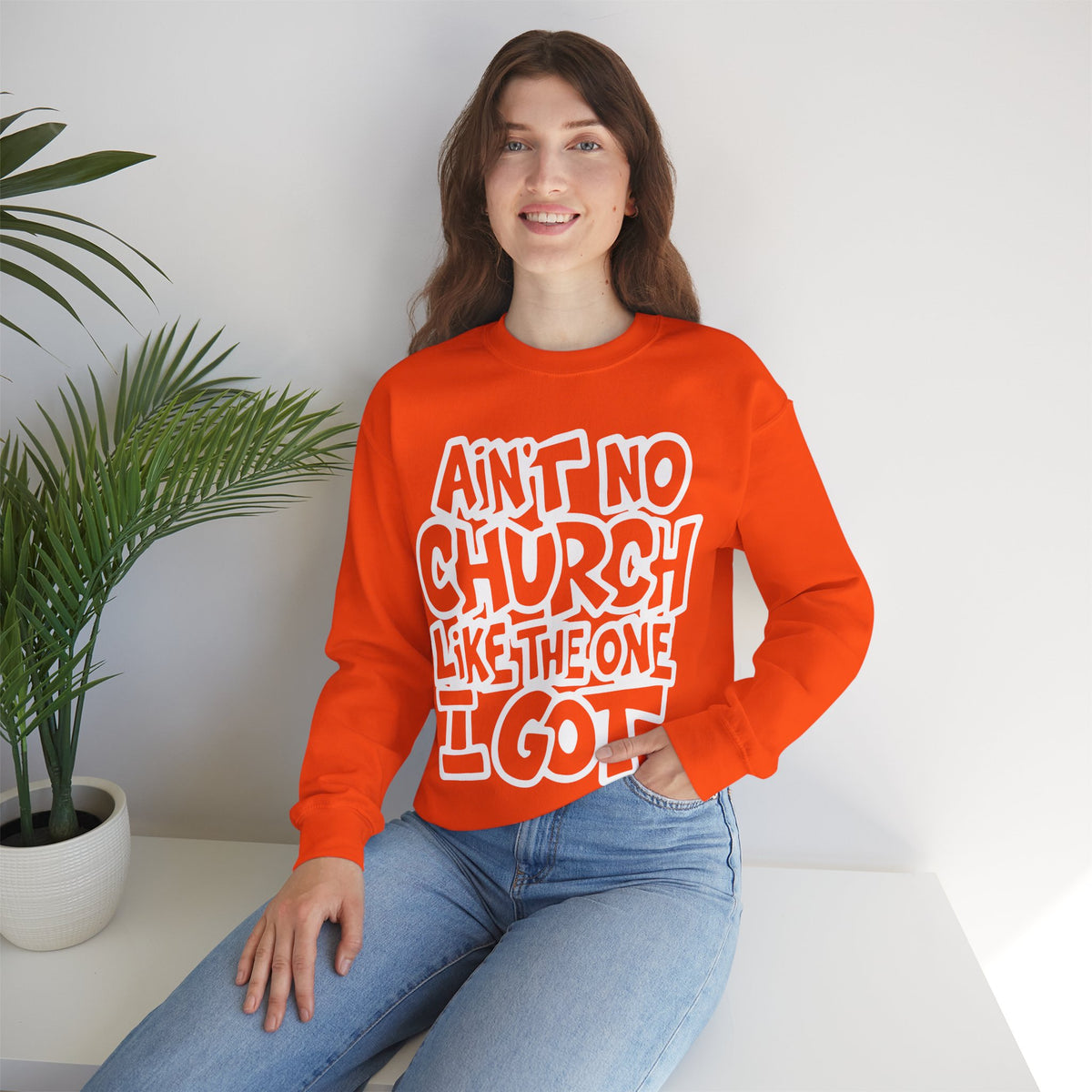 Ain't No Church Like The One I Got – Gildan Heavy Blend | Trendy Women’s and Men's Soft Sweatshirt. Direct to Garment. Printed & Shipped in the USA. Unisex Sizes.