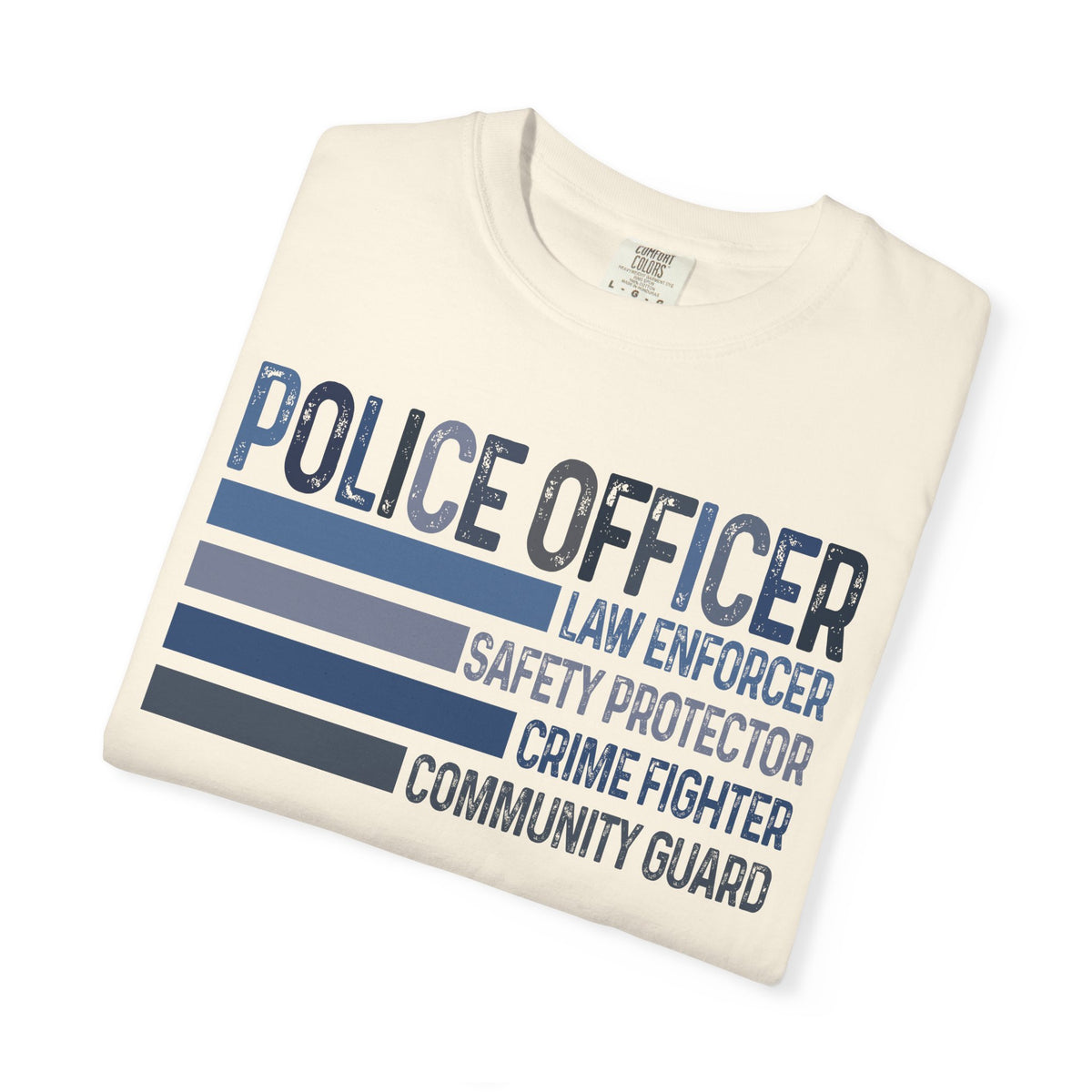 Police Officer - Description - Comfort Colors | Trendy Men's and Women's T-Shirt. Direct to Garment. Printed & Shipped in the USA. Unisex Sizes.