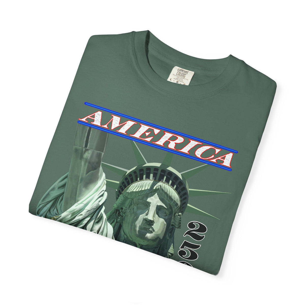 America's 250th Birthday, Statue of Liberty - Comfort Colors | Trendy Men's and Women's T-Shirt. Direct to Garment. Printed & Shipped in the USA. Unisex Sizes.