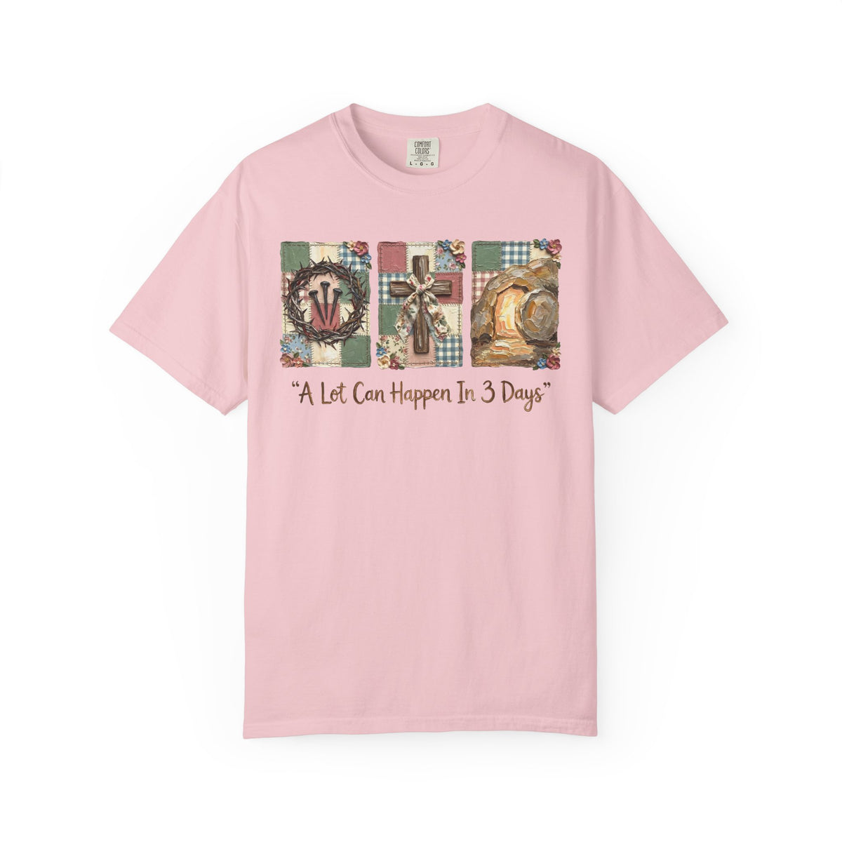 A Lot Can Happen in 3 Days - He Is Risen - Comfort Colors | Trendy Women's T-Shirt. Direct to Garment. Printed & Shipped in the USA. Unisex Sizes.