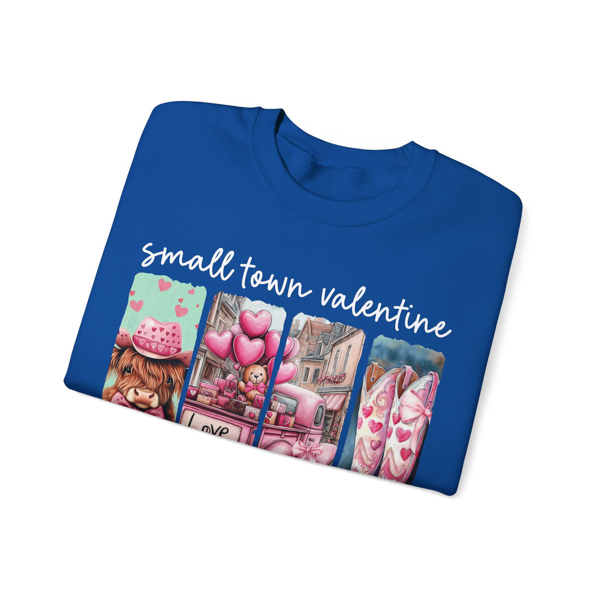 Small Town Valentine – Gildan Heavy Blend | Trendy Women’s Soft Sweatshirt. Direct to Garment. Printed & Shipped in the USA. Unisex Sizes.