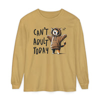 Can’t Adult Today, Cat - Comfort Colors | Trendy Women's and Men's Long Sleeve T-Shirt. Direct to Garment. Printed & Shipped in the USA. Unisex Sizes.