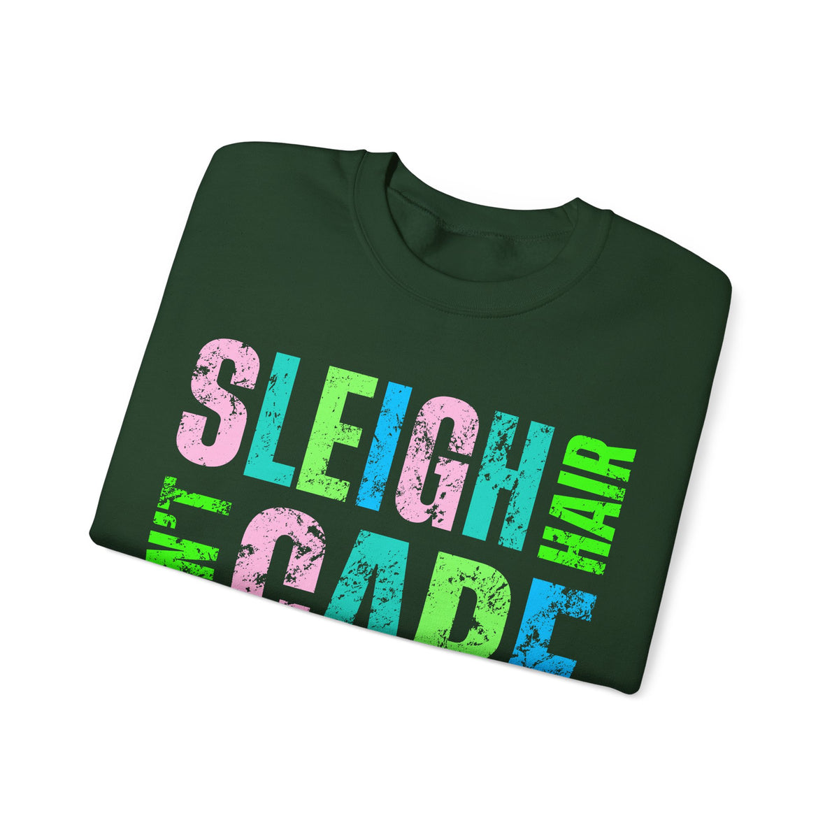 Sleigh Hair Don’t Care, Funny Christmas Graphic Tee – Gildan Heavy Blend | Trendy Women’s Soft Sweatshirt. Direct to Garment. Printed & Shipped in the USA. Unisex Sizes.