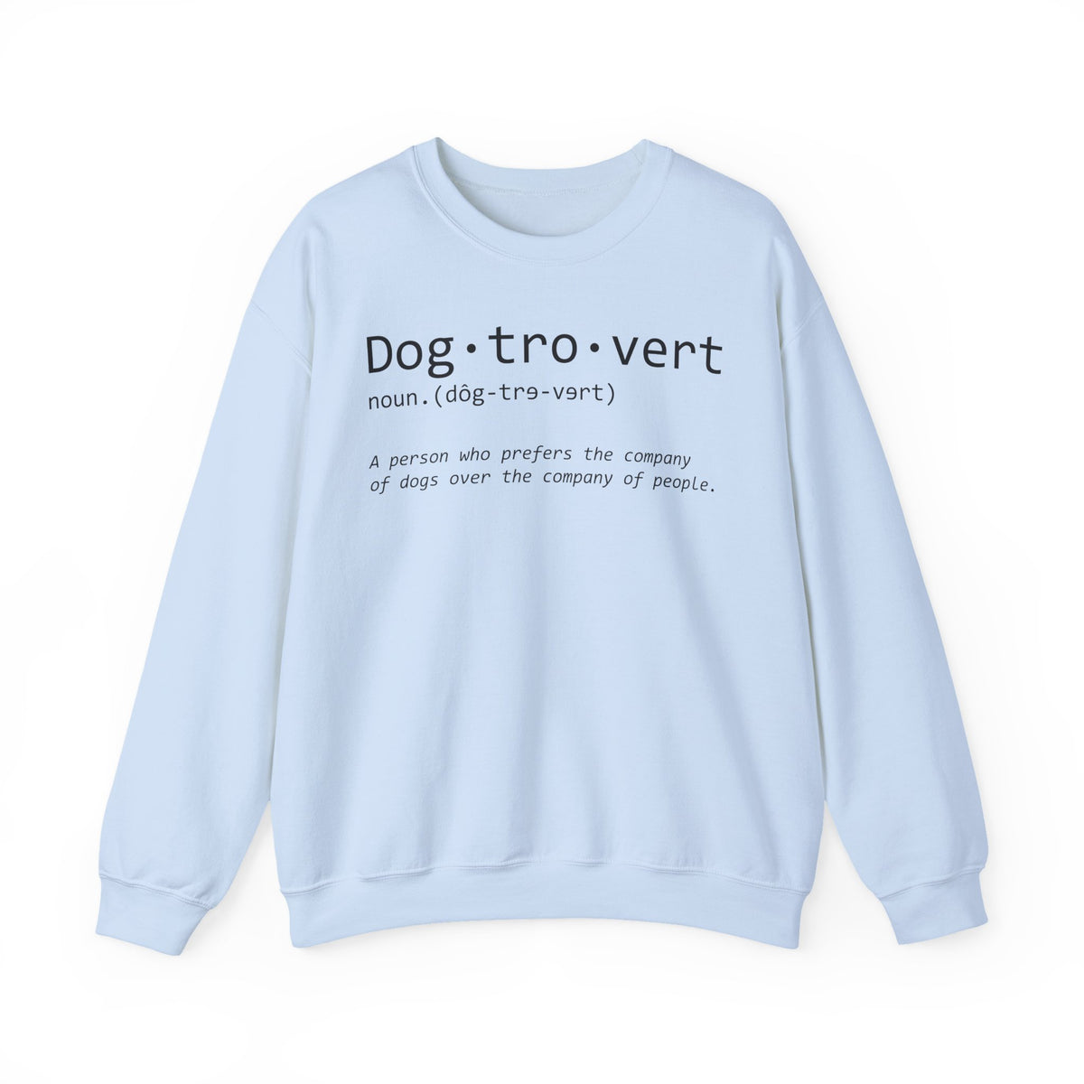 Dogtrovert Typography. Dog Lover – Gildan Heavy Blend | Trendy Men's and Women’s Soft Sweatshirt. Direct to Garment. Printed & Shipped in the USA. Unisex Sizes.