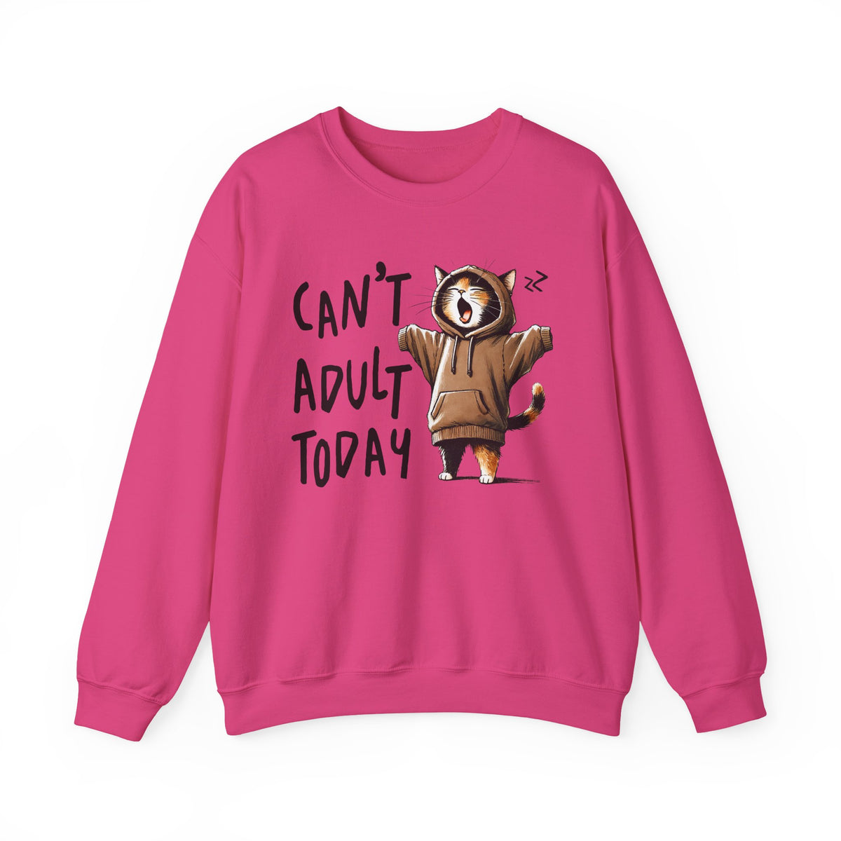 Can’t Adult Today, Cat – Gildan Heavy Blend | Trendy Women’s and Men's Soft Sweatshirt. Direct to Garment. Printed & Shipped in the USA. Unisex Sizes.