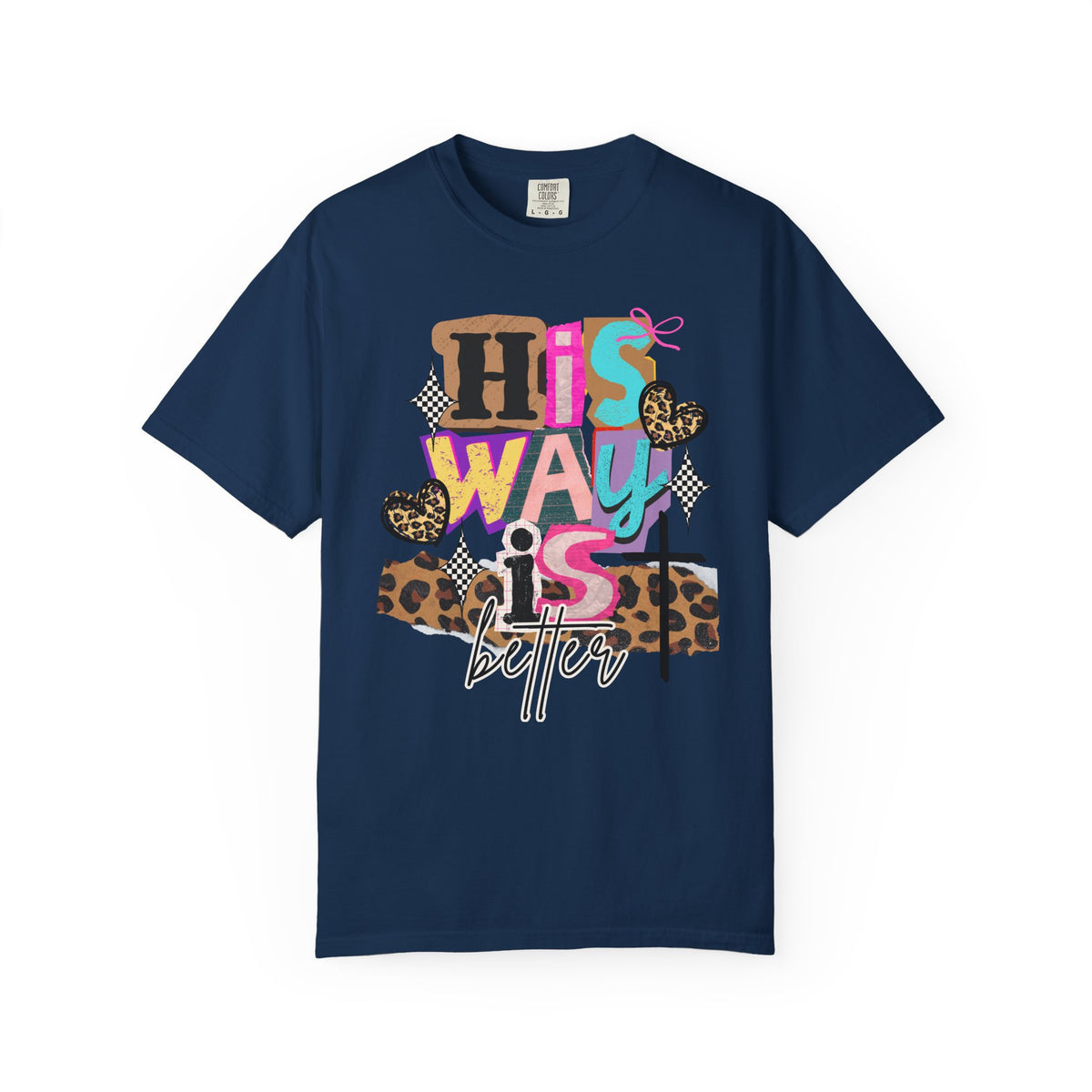 His Way Is Better, Patchwork - Comfort Colors | Trendy Women's T-Shirt. Direct to Garment. Printed & Shipped in the USA. Unisex Sizes.