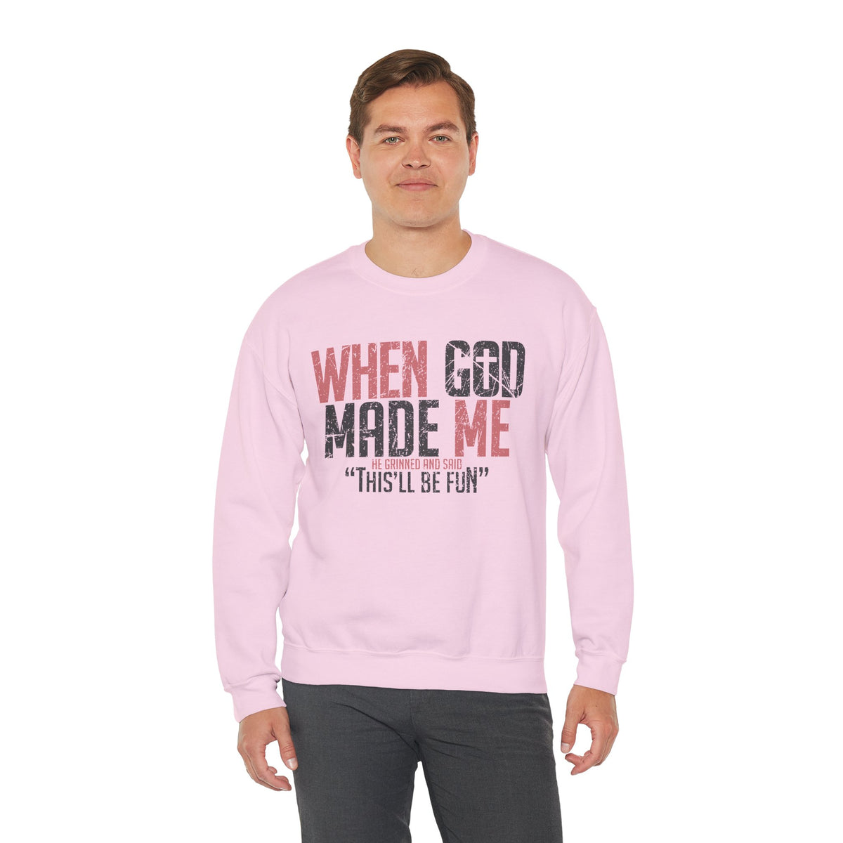 When God Made Me "This'll Be Fun" Christian Faith Distressed – Gildan Heavy Blend | Trendy Women’s and Men's Soft Sweatshirt. Direct to Garment. Printed & Shipped in the USA. Unisex Sizes.