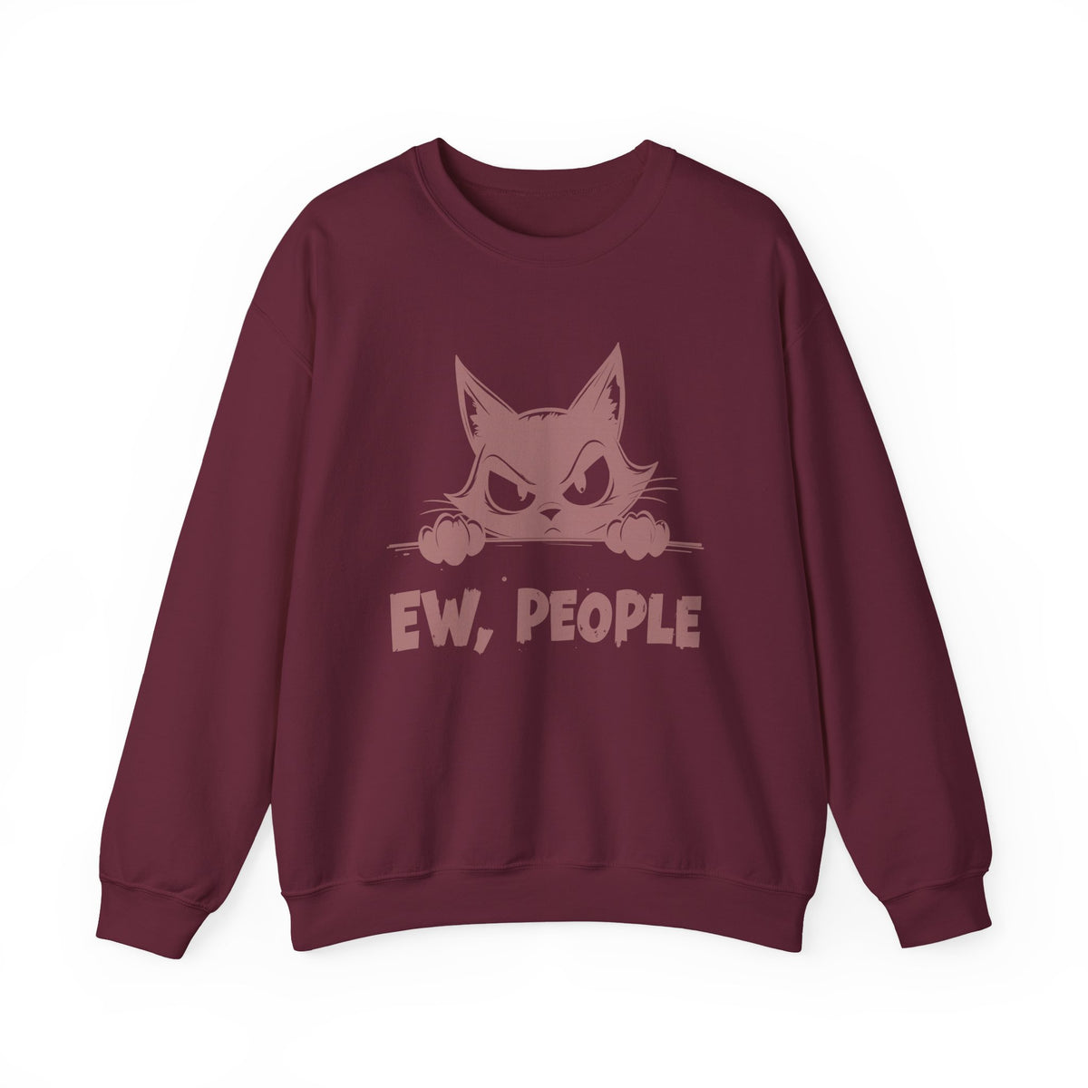 Ew, People Grumpy Cat – Gildan Heavy Blend | Trendy Men's and Women’s Soft Sweatshirt. Direct to Garment. Printed & Shipped in the USA. Unisex Sizes.