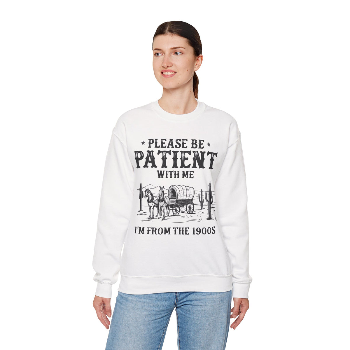 Please Be Patient, 1900's Vintage – Gildan Heavy Blend | Trendy Women’s and Men's Soft Sweatshirt. Direct to Garment. Printed & Shipped in the USA. Unisex Sizes.