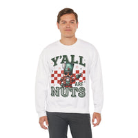 Y'all Are Nuts Nutcracker – Gildan Heavy Blend | Trendy Women’s and Men's Soft Sweatshirt. Direct to Garment. Printed & Shipped in the USA. Unisex Sizes.
